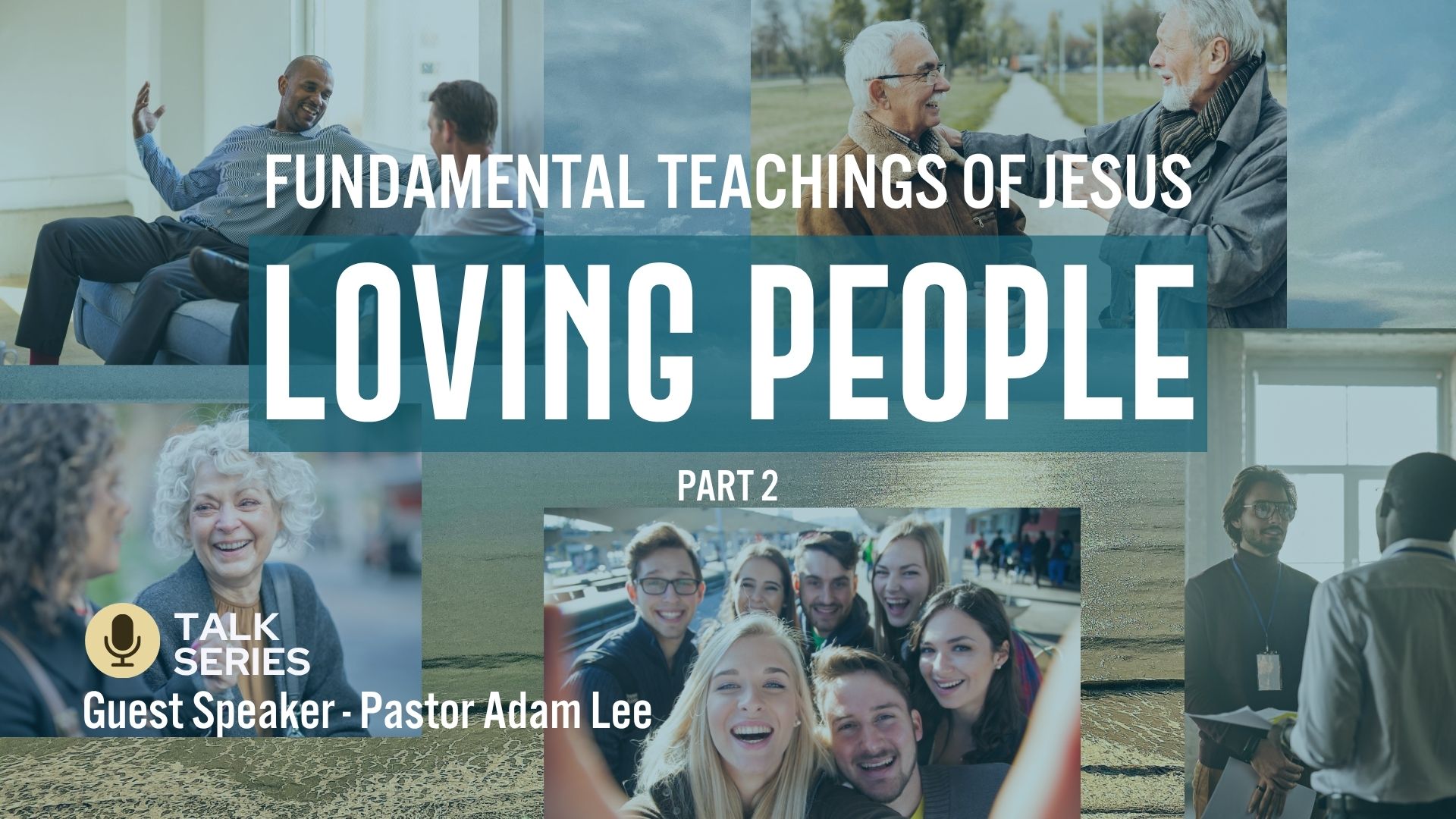 Loving People - Fundamental Teachings of Jesus (Part 2)